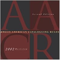 Anglo-American Cataloguing Rules: 2002 Revision/2005 Update (Anglo-American Cataloguing Rules)