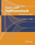 Festk&ouml;rperphysik: Einf&uuml;hrung in die Grundlagen (Springer-Lehrbuch) - Harald Ibach, Hans L&uuml;th