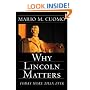 Why Lincoln Matters: Today More Than Ever
