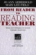 From Reader to Reading Teacher: Issues and Strategies for Second Language Classrooms (Cambridge Language Education)
