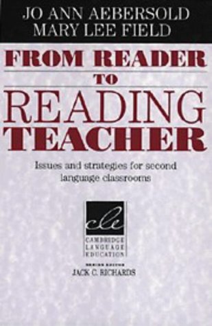 From Reader to Reading Teacher: Issues and Strategies for Second Language Classrooms (Cambridge Language Education)