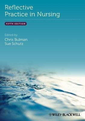 [(Reflective Practice in Nursing)] [Author: Chris Bulman] published on (April, 2013)