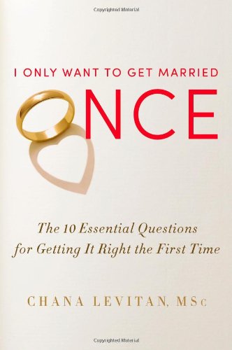i only want to get married once the 10 essential questions for getting it right the first time