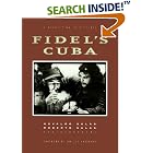 Click here to buy Fidel's Cuba: A Revolution in Pictures by  Osvaldo Salas, Roberto Salas, Jon Lee Anderson, and Gregory Tozian.