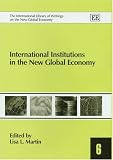 cover of International Institutions In The New Global Economy (International Library of Writings on the New Global Economy)