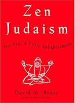 Zen Judaism: For You, A Little Enlightenment