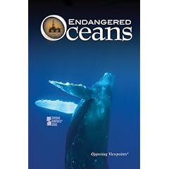 Endangered Oceans (Opposing Viewpoints)