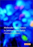 Molecules and Clusters in Intense Laser Fields