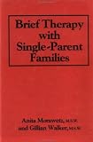 Brief Therapy With Single-Parent Families