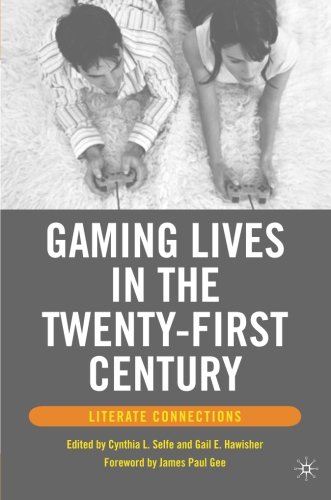 Gaming Lives in the Twenty-First Century: Literate Connections