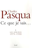 Ce que je sais..., Tome 1 : Les Atrides : 1974-1988