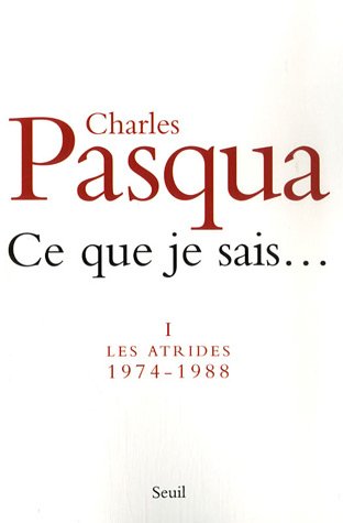 Ce que je sais..., Tome 1 : Les Atrides : 1974-1988