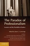 The Paradox of Professionalism: Lawyers and the Possibility of Justice