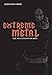 Extreme Metal: Music and Culture on the Edge