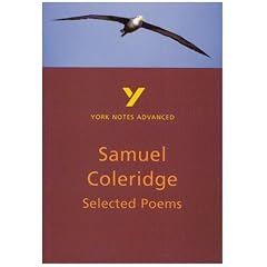York Notes on Samuel Taylor Coleridge's "Selected Poems" (York Notes Advanced)