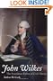 John Wilkes: The Scandalous Father of Civil Liberty
