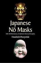 Japanese No Masks: With 300 Illustrations of Authentic Historical Examples (Dover Books on Fine Art)