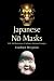 Japanese No Masks: With 300 Illustrations of Authentic Historical Examples (Dover Books on Fine Art)