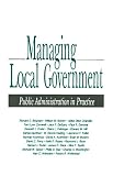 Managing Local Government: Public Administration in Practice
