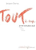 Tout � coup je ne suis plus seul : Roman chant� compt�