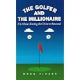 The Golfer and the Millionaire : It's About Having the Drive to Succeed
