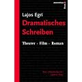 Dramatisches Schreiben. Theater - Film - Roman
