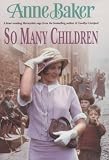 So Many Children by Baker, Anne