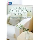 Click here to buy Cancer Caregiving A-to-Z: An At-Home Guide for Patients and Families by American Cancer Society.