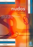 Manual Completo de Los Nudos y El Anudado de Cuerdas (Libro Practico)
