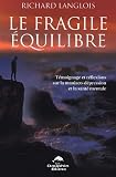 Le fragile �quillibre : T�moignage et r�flexions sur la maniaco-d�pression et sur la sant� mentale