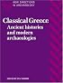 Classical Greece: Ancient Histories and Modern Archaeologies (New Directions in Archaeology)