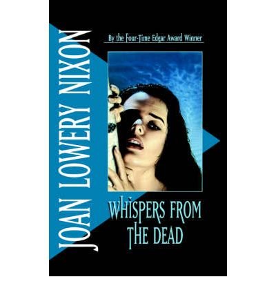 [(Whispers from the Dead )] [Author: Joan Lowery Nixon] [Apr-1991]
