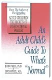 An Adult Child's Guide to What's Normal [ADULT CHILDS GT WHATS NORMAL]