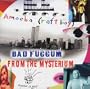 Bad Fuggum From The Mysterium