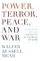 Power, Terror, Peace, and War: America's Grand Strategy in a World at Risk