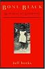 Bone Black: Memories of Girlhood