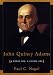 Book John Quincy Adams: A Public Life, A Private Life