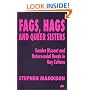 Fags, Hags and Queer Sisters: Gender Dissent and Heterosocial Bonds in Gay Culture