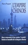 L'Empire chinois : Mieux comprendre le futur num�ro 1 mondial - Histoire et actualit� de la diaspora chinoise