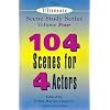 The Ultimate Scene Study Series Volume IV: 104 Scenes for 4 Actors