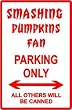 SMASHING PUMPKINS FAN PARKING sign * music