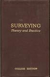 Surveying;: Theory and practice,