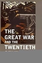 The Great War and the Twentieth Century