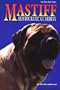 The Mastiff: Aristocratic Guardian (The Pure Bred Series)