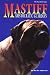 The Mastiff: Aristocratic Guardian (The Pure Bred Series)