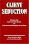 CLIENT SEDUCTION: A Step-by-Step Lead Generation System for Professional and Technology Service Firms