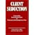 CLIENT SEDUCTION: A Step-by-Step Lead Generation System for Professional and Technology Service Firms