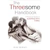 The Threesome Handbook: A Practical Guide to SLEEPING WITH THREE