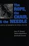 The Rope, The Chair, and the Needle: Capital Punishment in Texas, 1923-1990