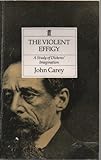 The violent effigy : a study of Dickens' violent imagination